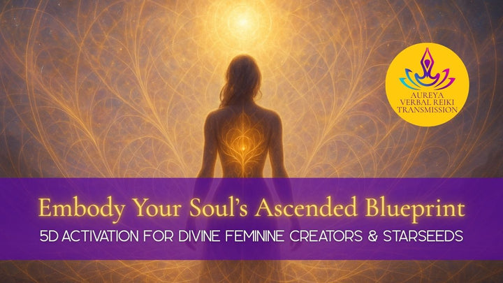 Embody Your Soul’s Ascended Blueprint ✨ 5D Activation for Divine Feminine Creators & Starseeds